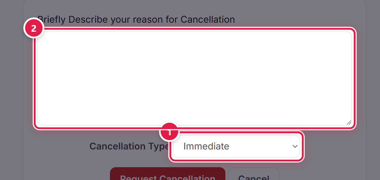 The cancellation form: the timing list numbered 1, offering Immediate or End of Billing Period, and the reason box numbered 2.